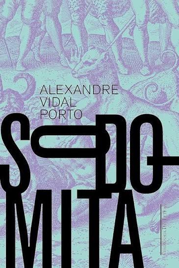 Capa do livro Sodomita, de Alexandre Vidal Porto